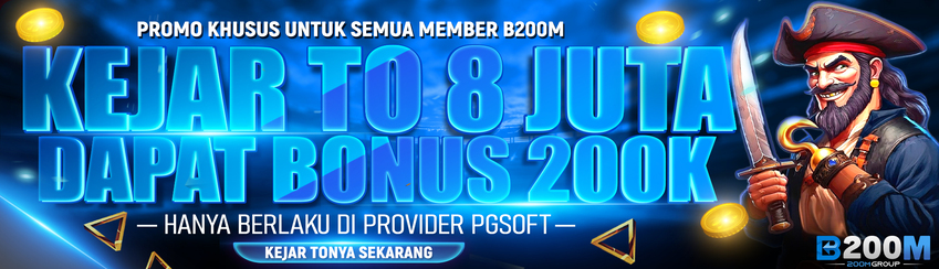 BONUS KEJAR TO B200M